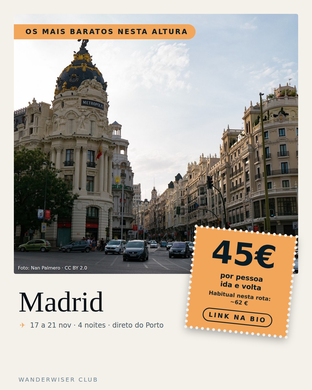 Porto → Madrid, 45 € ida e volta, ter 17 nov a sáb 21 nov